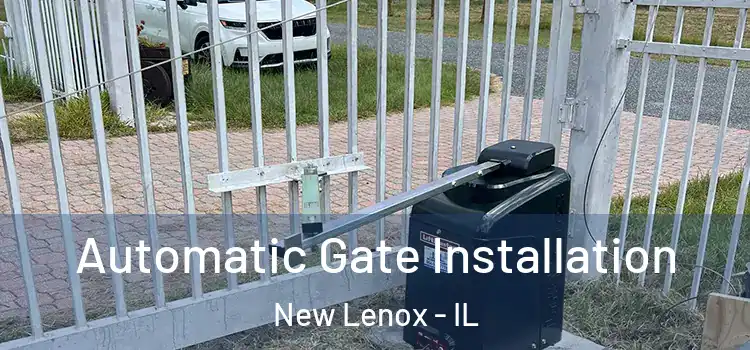 Automatic Gate Installation New Lenox - IL