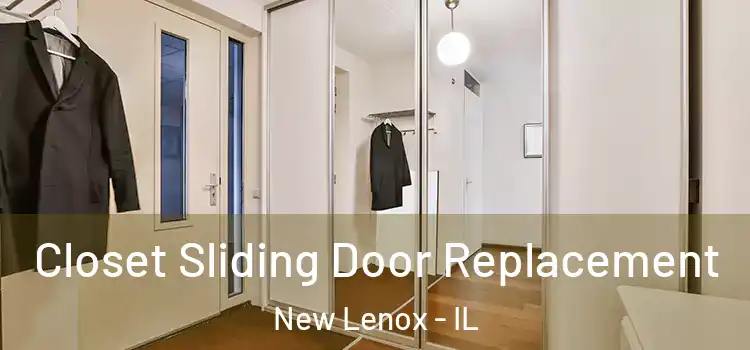 Closet Sliding Door Replacement New Lenox - IL