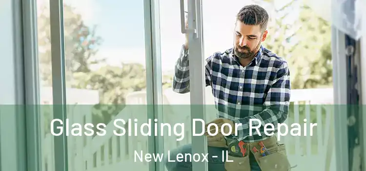 Glass Sliding Door Repair New Lenox - IL