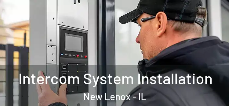 Intercom System Installation New Lenox - IL