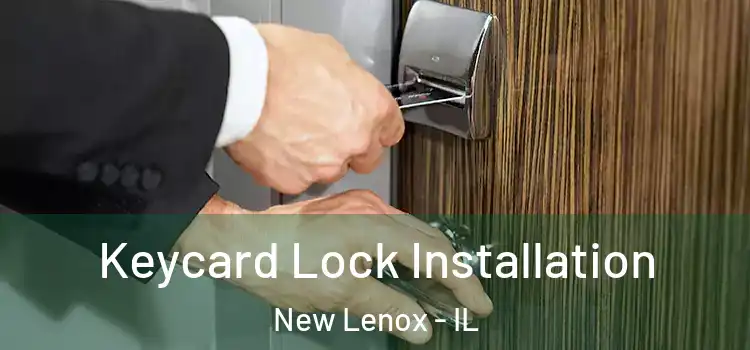 Keycard Lock Installation New Lenox - IL