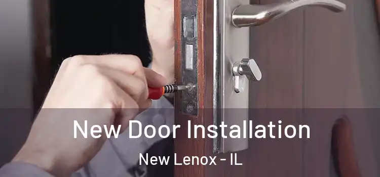 New Door Installation New Lenox - IL